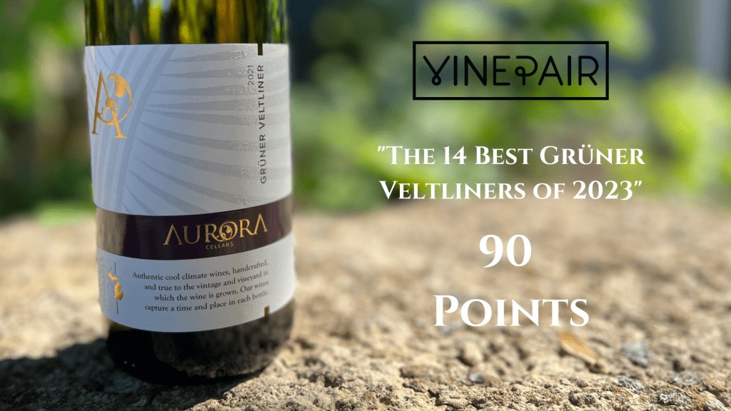 Aurora Cellars 2021 Grüner Veltliner named one of “The 14 Best Grüner Veltliners of 2023”
